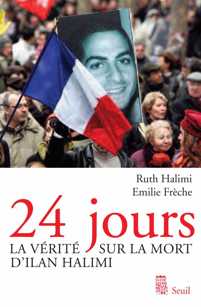 24 jours, la vérité sur la mort d'Ilan Halimi (11.10.1982-13.02.2006)