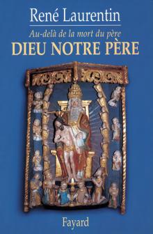 Abbé René Laurentin, 'Dieu notre père' (28/10/1998, éd. Fayard)